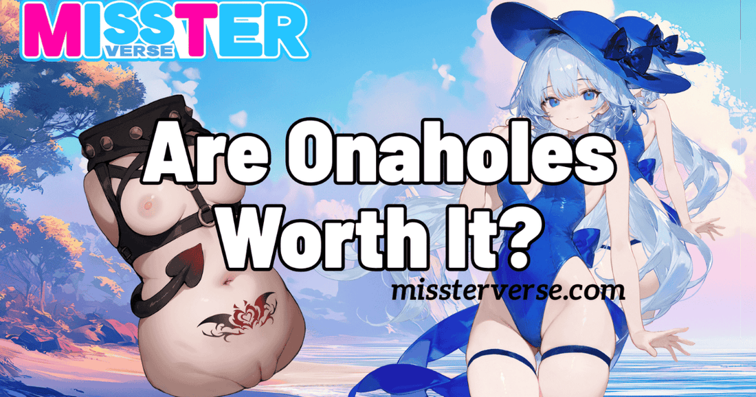Are Onaholes Worth It?